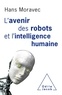 Hans Moravec - L'avenir des robots et l'intelligence humaine.