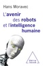 Hans Moravec - L'avenir des robots et l'intelligence humaine.