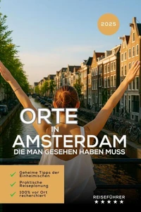 Orte in Amsterdam, die man gesehen haben muss