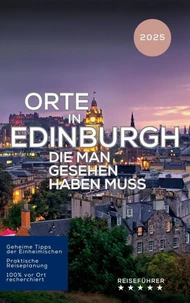 Orte in Edinburgh die man gesehen haben muss