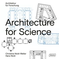 Hans Nickl et Christine Nickl-Weller - Architecture for science.