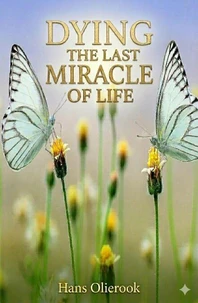 Dying the last Miracle of Life