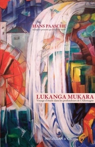Hans Paasche - Lukanga Mukara - Voyage d'étude dans les profondeurs de l'Allemagne.