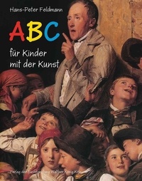 Hans-Peter Feldmann.ABC für Kinder mit der Kunst.