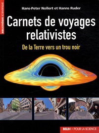 Hans-Peter Nollert et Hanns Ruder - Carnets de voyages relativistes.