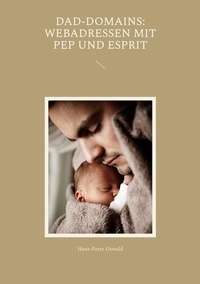 Hans-Peter Oswald - Dad-Domains: Webadressen mit Pep und Esprit.