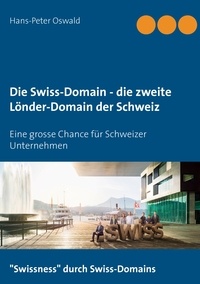 Hans-Peter Oswald - Die Swiss-Domain - die zweite Länder-Domain der Schweiz.