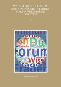 Hans-Peter Oswald - Warum Sie eine Forum-Domain für Ihr Internet-Forum verwenden sollten.