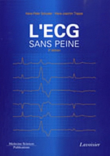 L'ECG sans peine 2e édition revue et augmentée