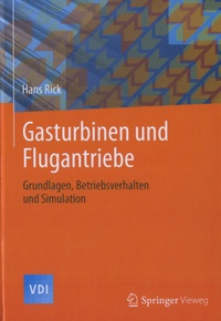 Hans Rick - Gasturbinen und Flugantriebe - Grundlagen, Betriebsverhalten und Simulation.