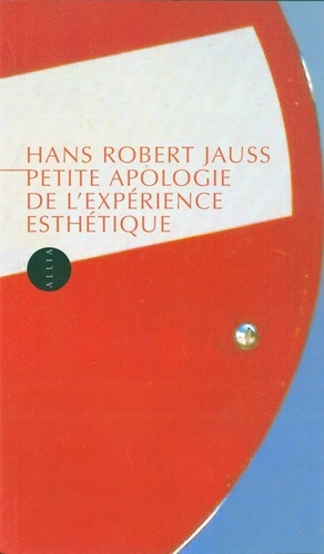 Hans Robert Jauss - Petite Apologie de l'expérience esthétique.