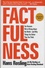 Factfulness. Ten Reasons We're Wrong about the World - And Why Things Are Better Than You Think