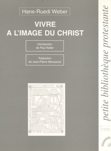 Hans-Ruedi Weber - Vivre à l'image du Christ.