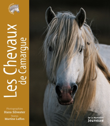 Hans Silvester et Martine Laffon - Les chevaux de Camargue.