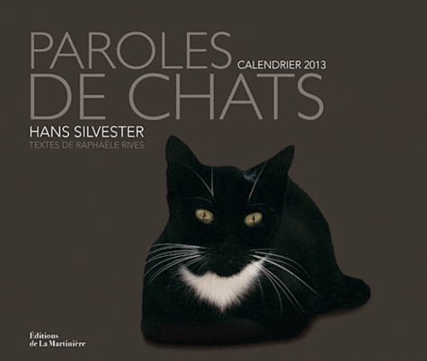 Hans Silvester et Raphaële Rives - Paroles de chats, calendriers 2013.