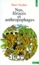 Hans Staden et André Thevet - Nus, féroces et anthropophages.