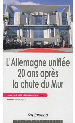 L'Allemagne unifiée 20 ans après la chute du Mur