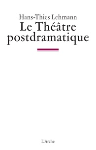 Hans-Thies Lehmann - Le Theatre Postdramatique.