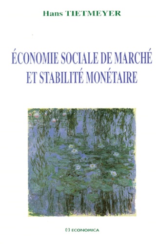 Hans Tietmeyer - Économie sociale de marché et stabilité monétaire.