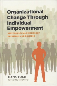 Hans Toch - Organizational Change Through Individual Empowerment - Applyng Social Psychology in Prisons and Policing.
