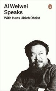 Hans Ulrich Obrist - Ai Weiwei Speaks.