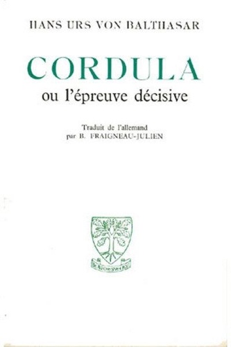 Hans Urs von Balthasar - Cordula Ou L'Epreuve Decisive.