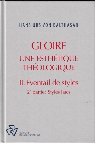 Hans Urs von Balthasar - Gloire - Une esthétique théologique - Tome 2, Eventail de styles, 2e partie, Styles laïcs.