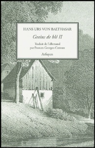 Hans Urs von Balthasar - Grains de blé II.