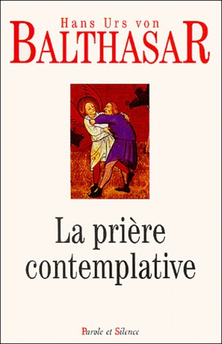 Hans Urs von Balthasar - La Priere Contemplative.