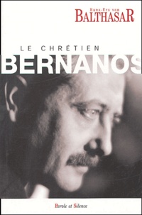 Hans Urs von Balthasar - Le chrétien Bernanos.