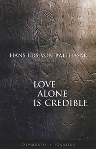 Love Alone is Credible