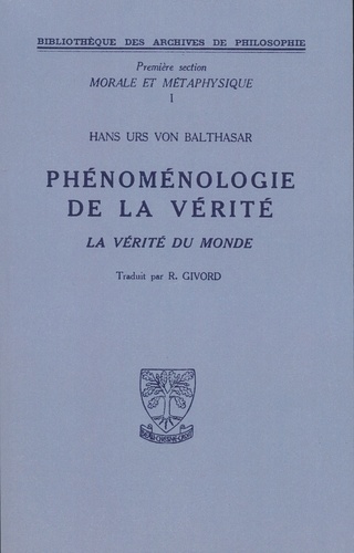 Hans Urs von Balthasar - Phénoménologie de la vérité.