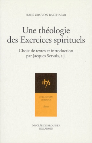 Hans Urs von Balthasar - Une Theologie Des Exercices Spirituels.