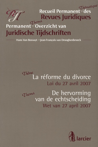 Hans Van Bossuyt et Jean-François Van Drooghenbroeck - La réforme du divorce - Loi du 27 avril 2007, édition bilingue français-flamand.