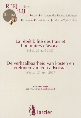Hans Van Bossuyt et Jean-François Van Drooghenbroeck - La répétibilité des frais et honoraires d'avocat.
