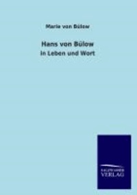 Hans von Bülow - in Leben und Wort.