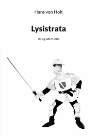 Hans von Holt - Lysistrata - Krieg oder Liebe.