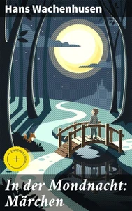 In der Mondnacht: Märchen