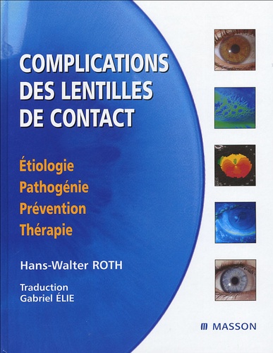 Hans-Walter Roth - Complications des lentilles de contact - Etiologie, pathogénie, prévention, thérapie.