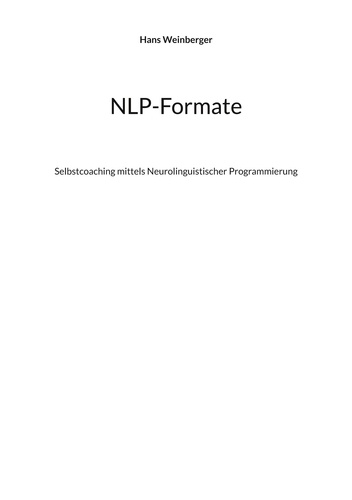 NLP-Formate. Selbstcoaching mittels Neurolinguistischer Programmierung