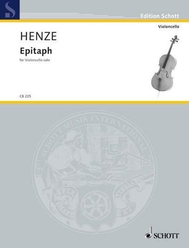 Hans werner Henze - Edition Schott  : Epitaph - for solo cello. cello..