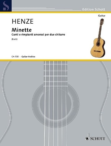 Hans werner Henze - Edition Schott  : Minette - Canti e rimpianti amorosi per due chitarre. 2 guitars. Partition d'exécution..