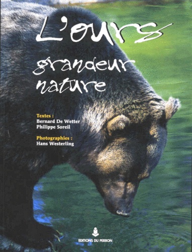 Hans Westerling et Philippe Soreil - L'Ours Grandeur Nature En Europe.