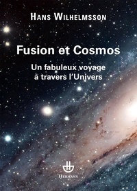 Hans Wilhelmsson - Fusion et cosmos - Un fabuleux voyage à travers l'univers.
