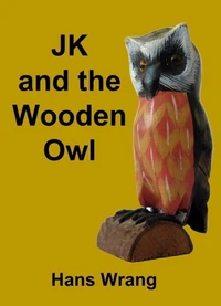 JK and the Wooden Owl