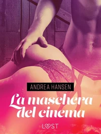 La maschera del cinema - Breve racconto erotico