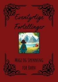 Hansen Berg - Eventyrlige Fortellinger: Magi og Spenning for Barn.