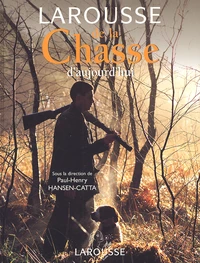 Larousse De La Chasse D'Aujourd'Hui