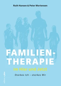 Familientherapie im Hier und Jetzt