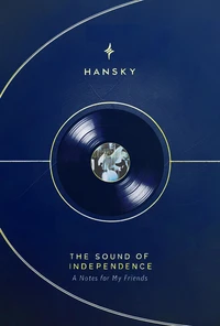 The Sound of Independence: A Notes For My Friends